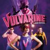 Vulvarine: A New Musical