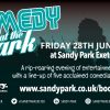 Sandy Park Comedy Night Friday 28th June