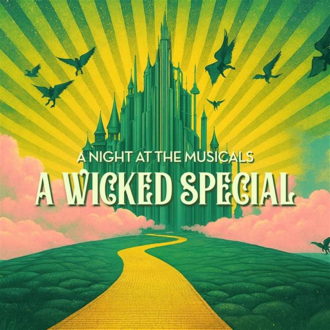 A Night at The Musicals A Wicked Special 
