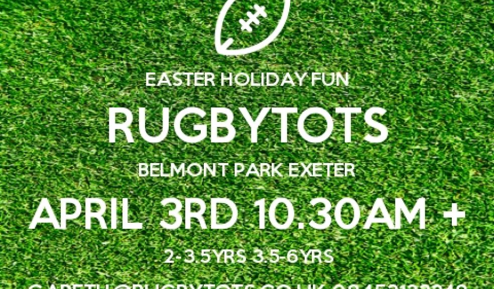 Rugbytots Easter Fun sessions £3.50 per child
