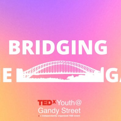 Bridging the Gap, TEDx Youth @ Gandy Street